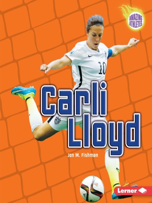 Title details for Carli Lloyd by Jon M. Fishman - Available